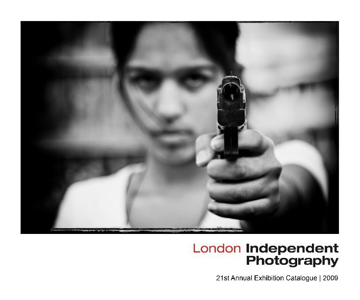 View London Independent Photography 21st Annual Exhibition Catalogue by London Independent Photography