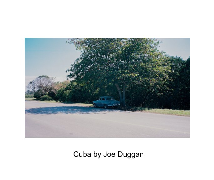 View Cuba by Joe Duggan
