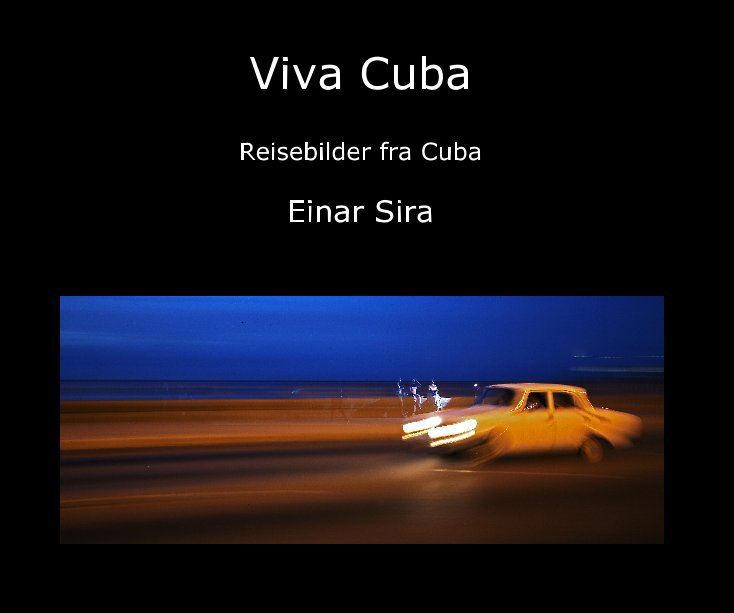 View Viva Cuba by Einar Sira