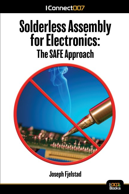 Ver Solderless Assembly for Electronics: The SAFE Approach por Joseph Fjelstad