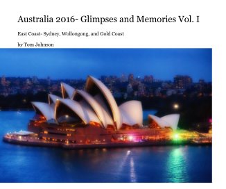 Australia 2016- Glimpses and Memories Vol. I book cover