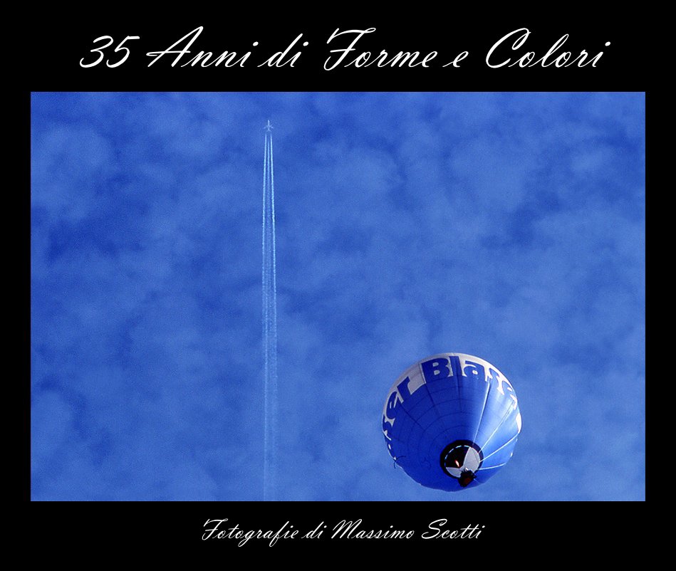 Ver 35 Anni di Forme e Colori por Massimo Scotti