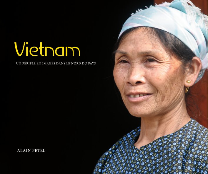 View Vietnam by Alain Petel