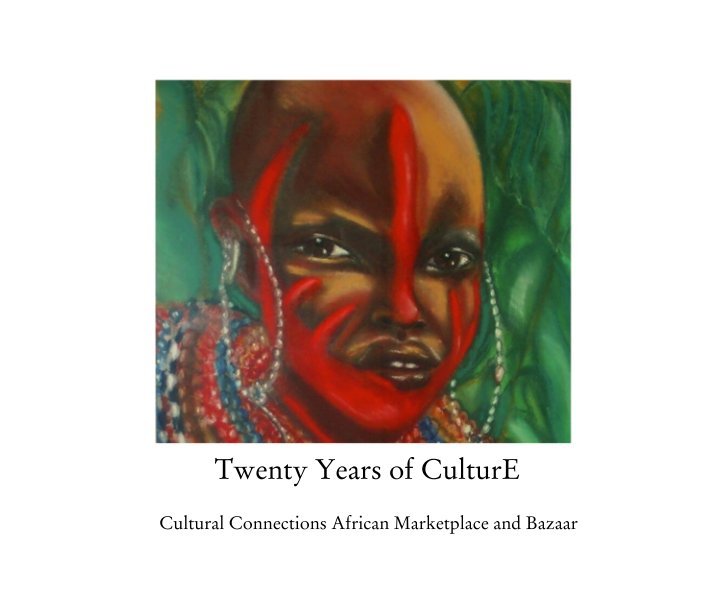 Bekijk Twenty Years of CulturE op Cultural Connections African Marketplace and Bazaar