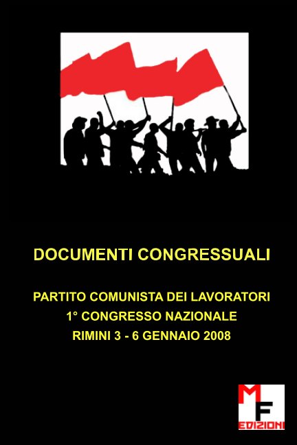 Ver DOCUMENTI DEL 1 CONGRESSO DEL PARTITO COMUNISTA DEI LAVORATORI por Associazione Mariano Ferreya