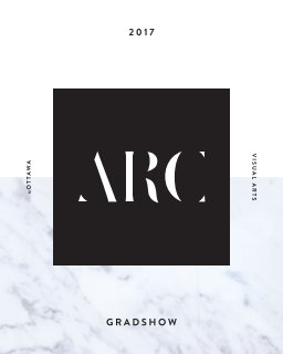 Arc 2017 - Grad Show Catalogue book cover