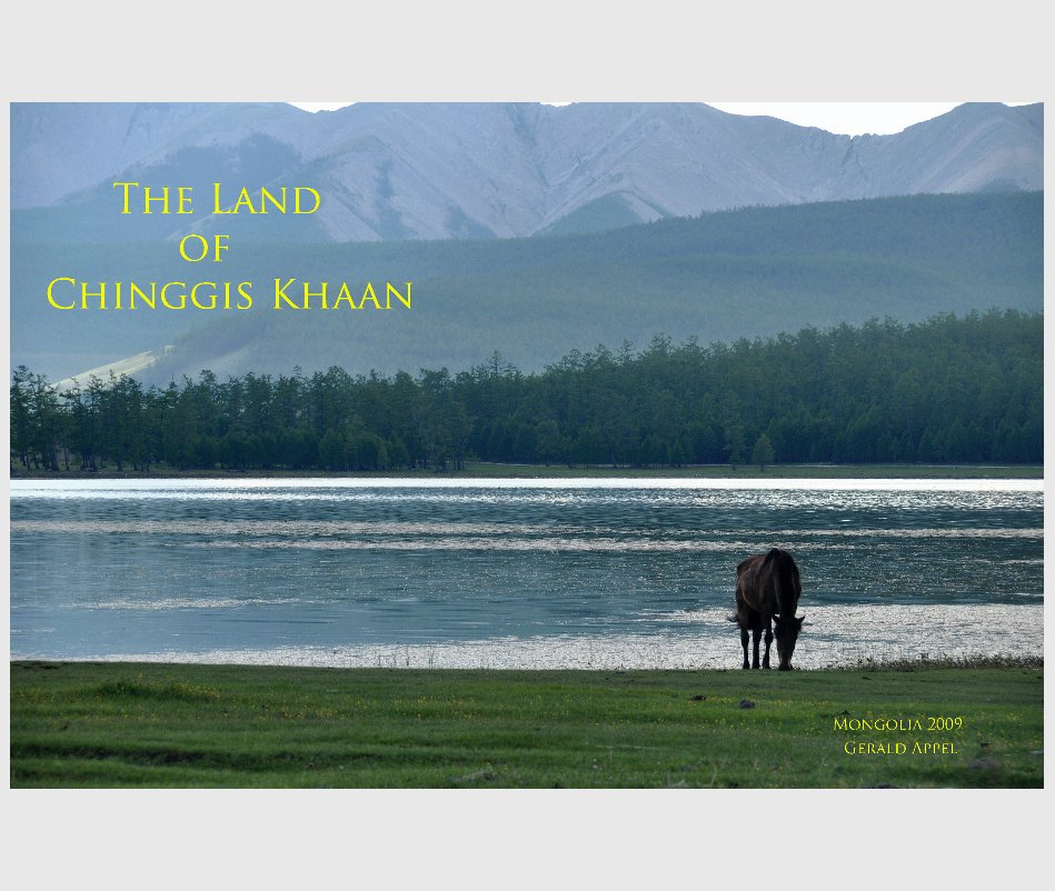 The Land of Chinggis Khaan nach Gerald Appel anzeigen