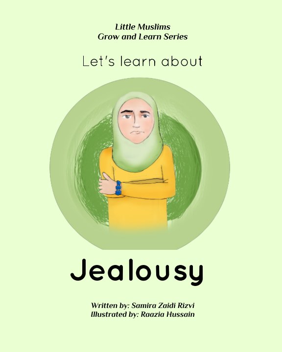 View Let's learn about jealousy by Samira Zaidi Rizvi, Illustrated by Raazia Hussain