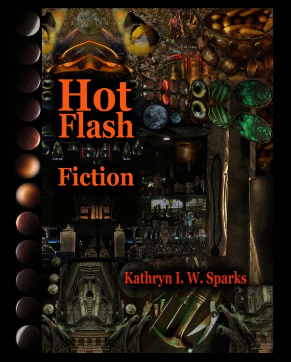 Visualizza Hot Flash Fiction di Kathryn I. W. Sparks