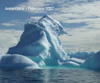 Antarctica - February 2007 book cover