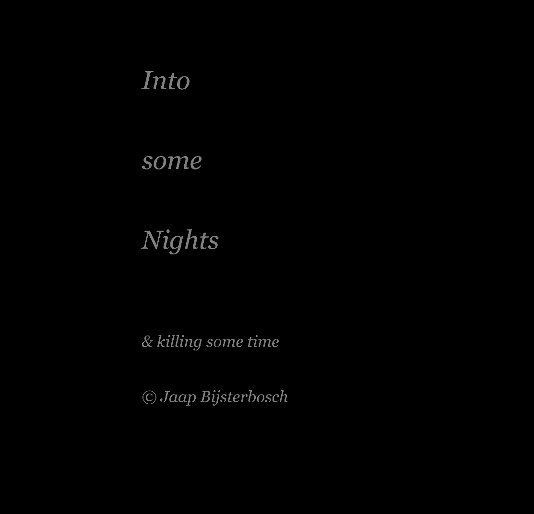 Visualizza Into some Nights di Jaap Bijsterbosch
