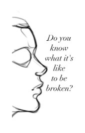 Do you know what it's like to be broken? book cover
