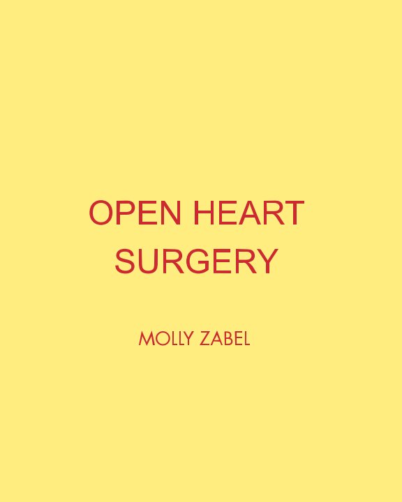 Ver OPEN HEART SURGERY por MOLLY ZABEL