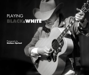 PLAYING  BLACK&WHITE                Photographs by  Stefano Cipriani book cover