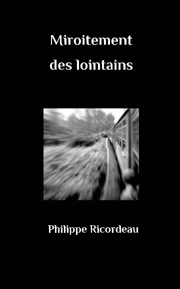 View Miroitements des lointains by Philippe Ricordeau