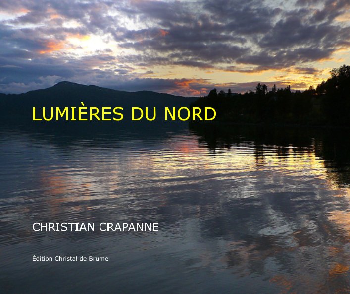 View LUMIÈRES DU NORD by CHRISTIAN CRAPANNE