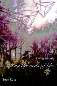 Lifting the veils of life book cover