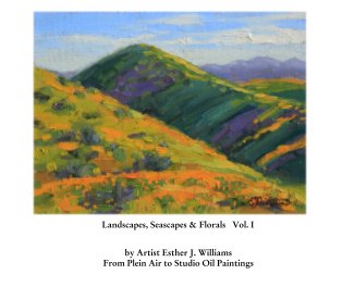 Landscapes, Seascapes & Florals   Vol. I book cover