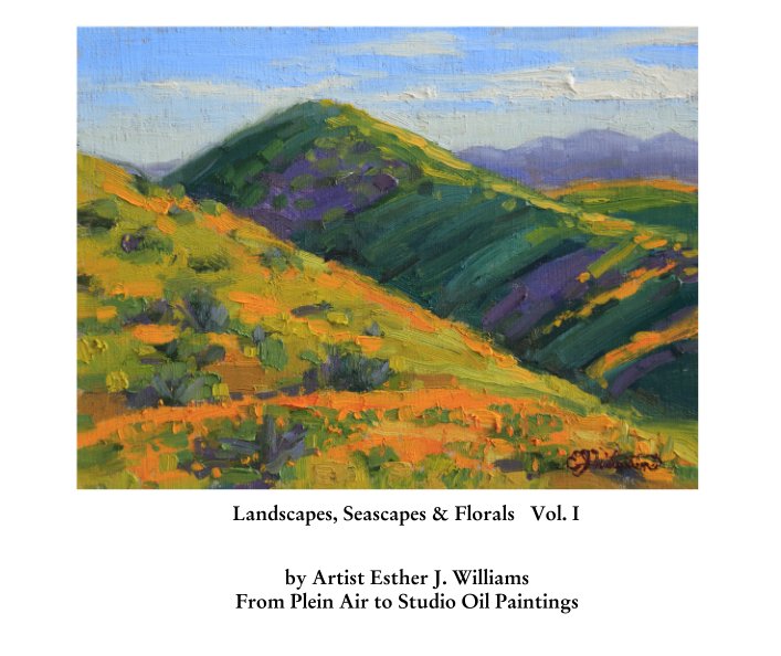 Visualizza Landscapes, Seascapes & Florals   Vol. I di Esther J. Williams