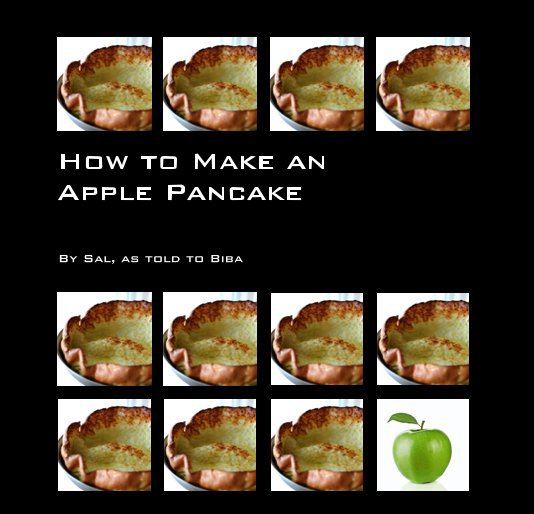 View How to Make an Apple Pancake by Sal, as told to Biba