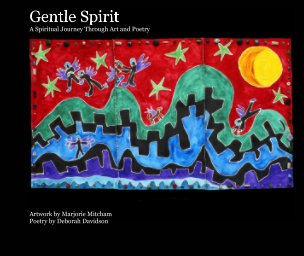 Gentle Spirit (second edition) Artwork by Marjorie Mitcham Poetry by Deborah Davidson book cover