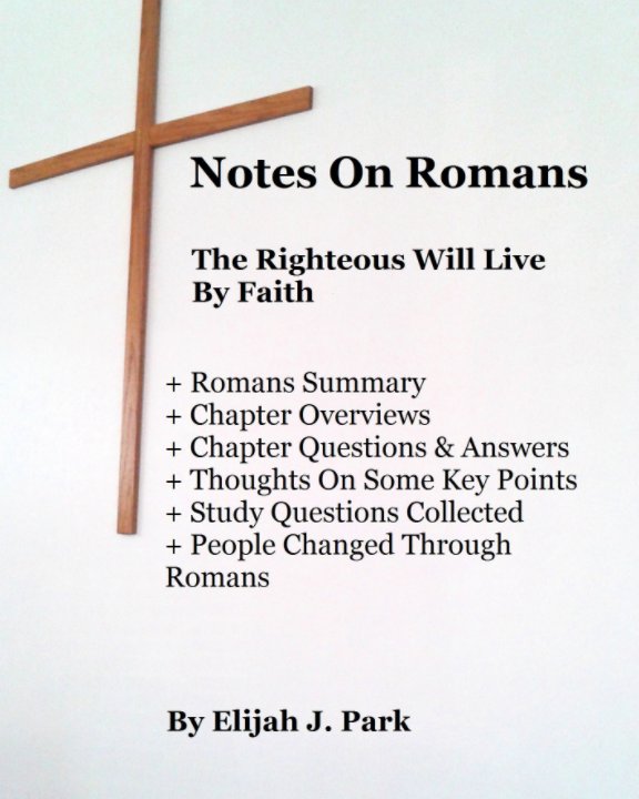 Visualizza Notes On Romans di Elijah J. Park