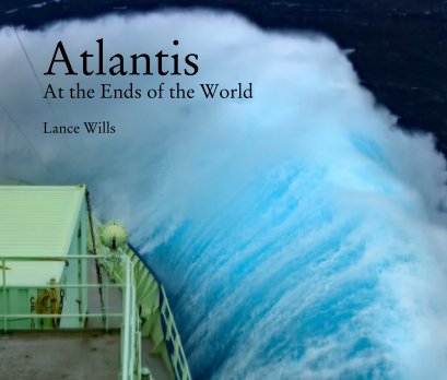 Atlantis  At the Ends of the World  Lance Wills book cover