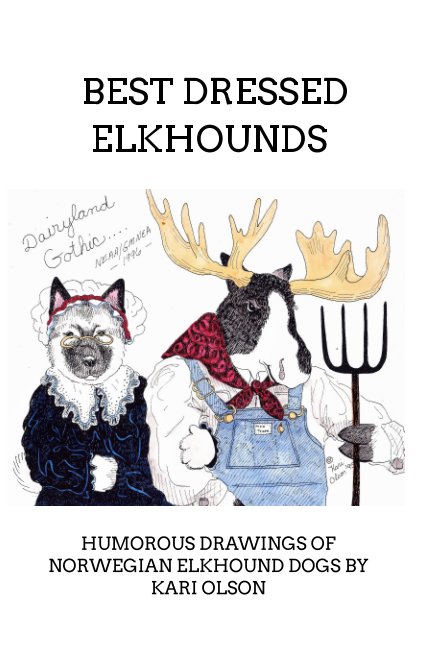 View Best Dressed Elkhounds by Kari Olson
