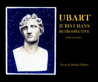 UBART JURIS UBANS RETROSPECTIVE USM Art Gallery Essay by Dennis Gilbert book cover