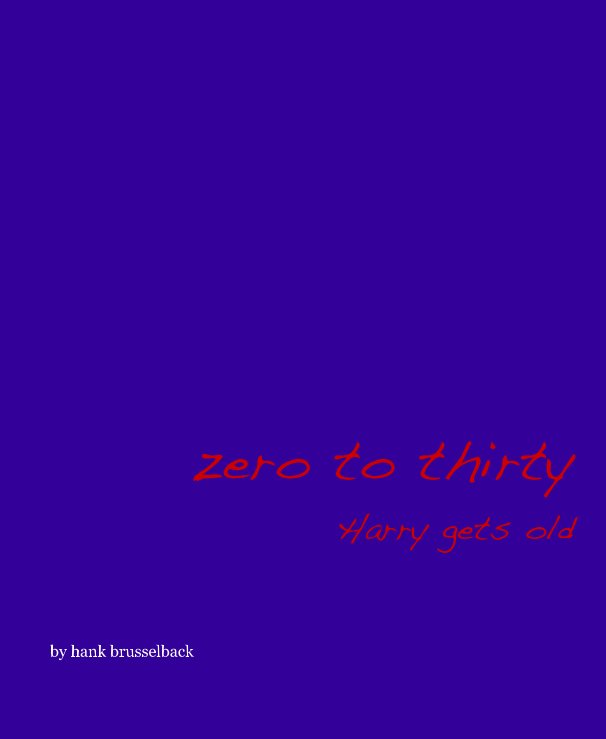 View zero to thirty by hank brusselback