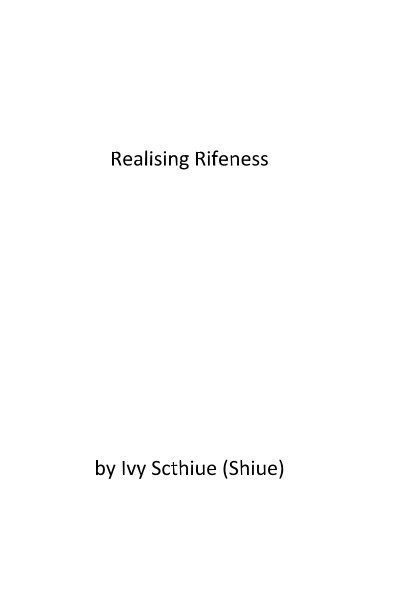 Visualizza Realising Rifeness di Ivy Scthiue (Shiue)