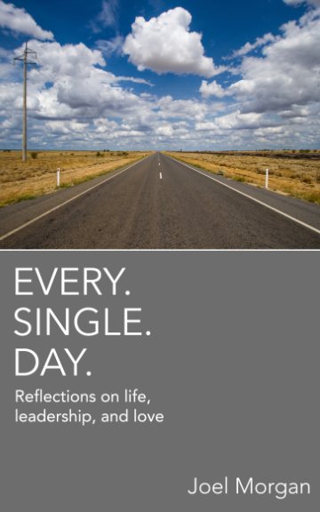 View Every. Single. Day. by Joel Morgan