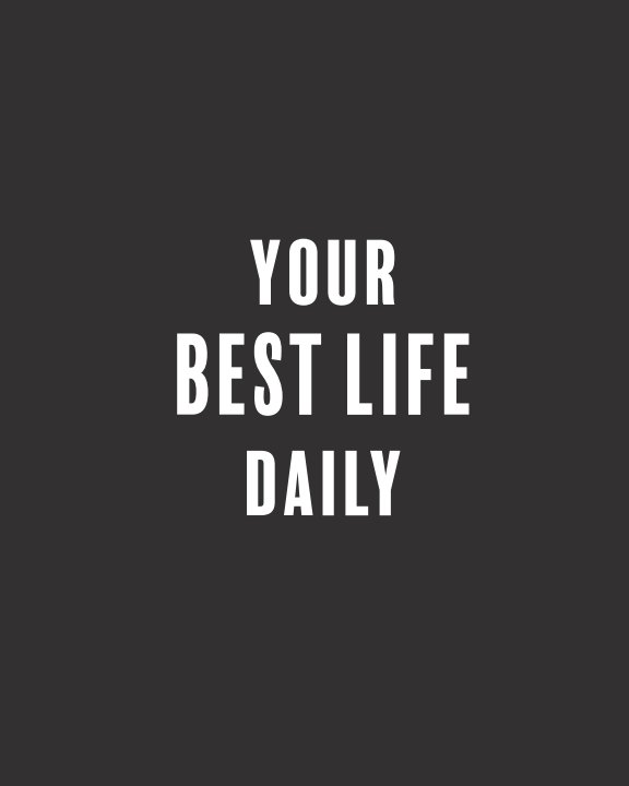 View Your Best Life Daily by Jocelyn Kuhn