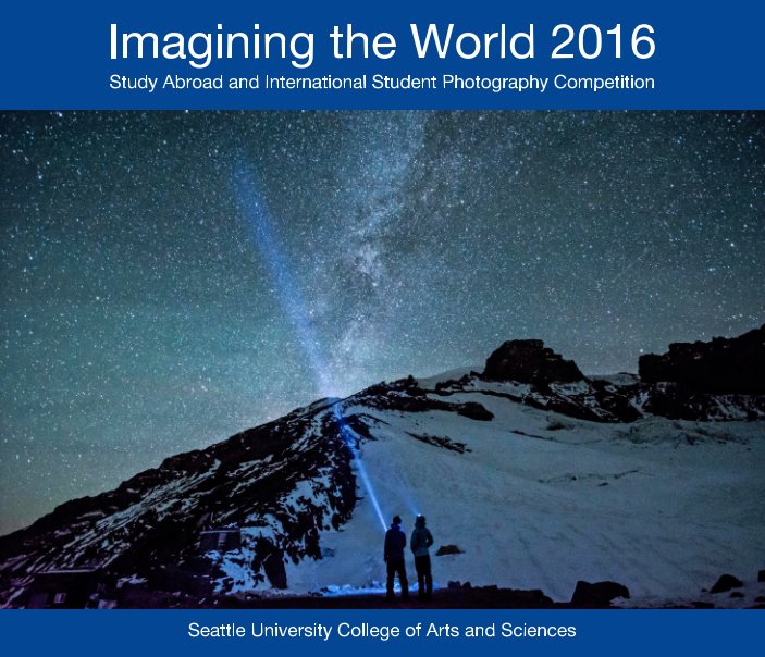 View Imagining the World 2016 by Seattle U Arts and Sciences