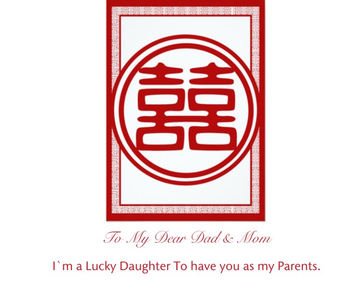 To My Dear Dad & Mom nach I`m a Lucky Daughter To have you as my Parents. anzeigen