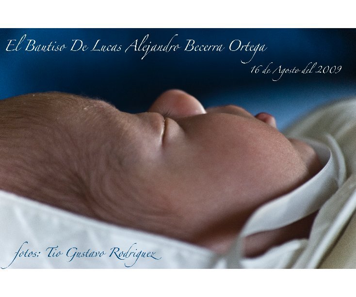 Ver The Baptism of Lucas Alejandro por Gustavo Rodriguez