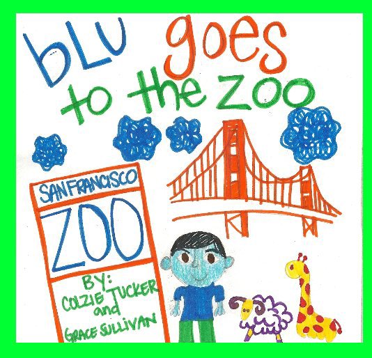Ver Blu Goes to the Zoo por Colzie Tucker and Grace Sullivan