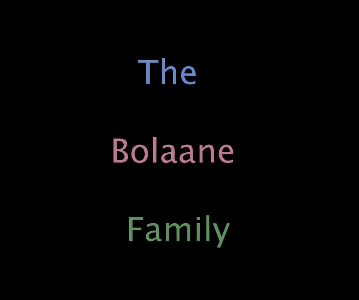 View The Bolaane Family by Tlotlo Pearl Bolaane