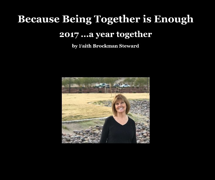 View Because Being Together is Enough by Faith Brockman Steward