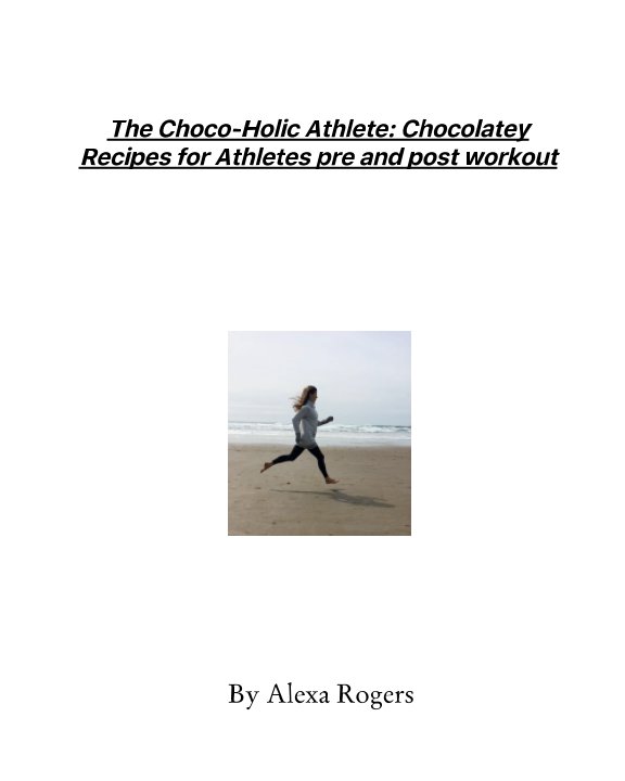 View The Choco-Holic Athlete by Alexa Rogers