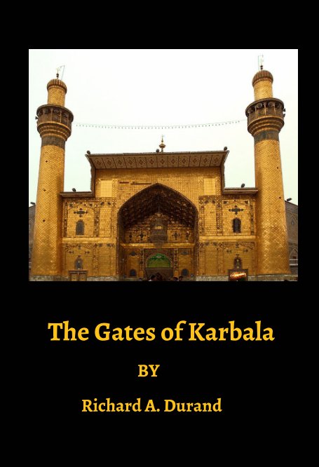 View The Gates Of Karbala by Richard A. Durand