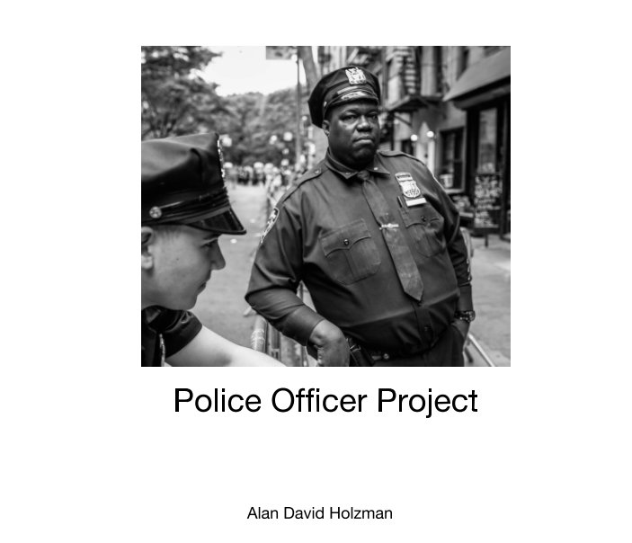 View Police Officer Project by Alan David Holzman