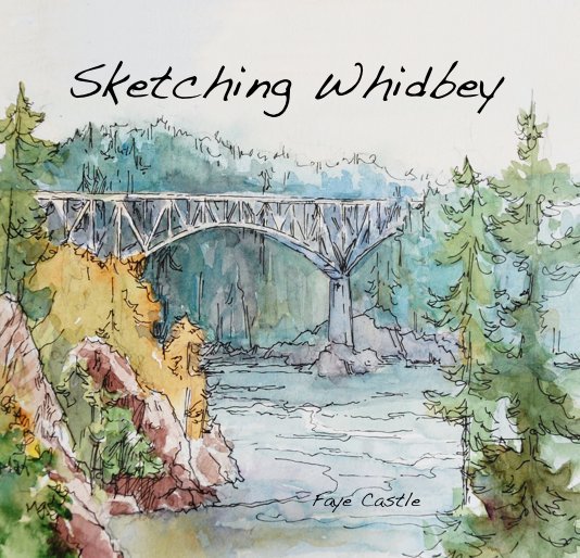 View Sketching Whidbey by Faye Castle