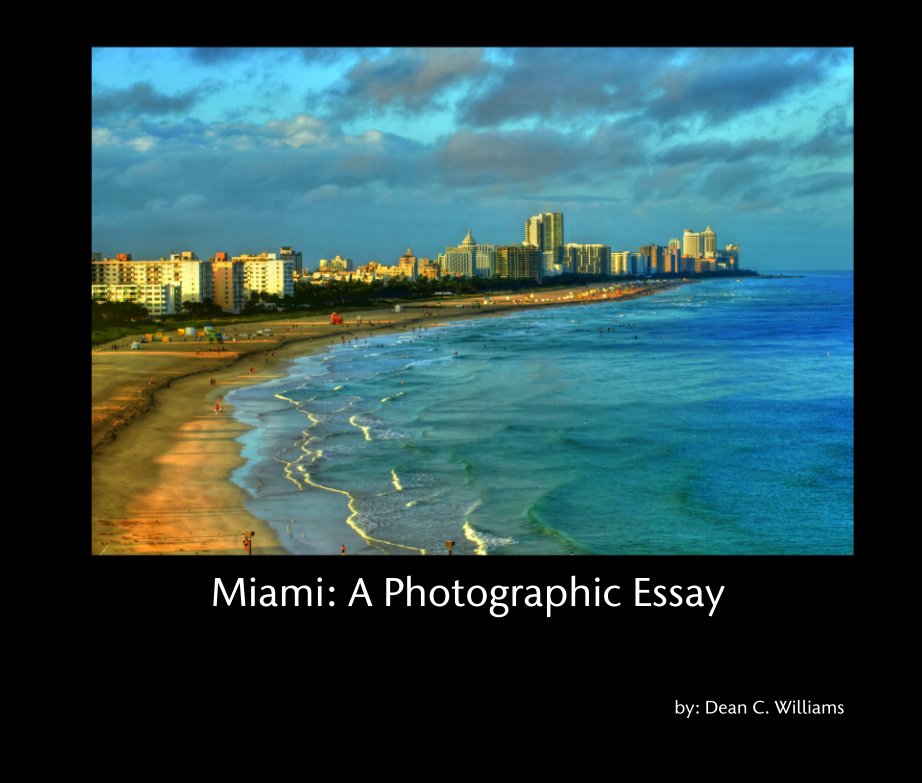 View Miami: A Photographic Essay by by: Dean C. Williams