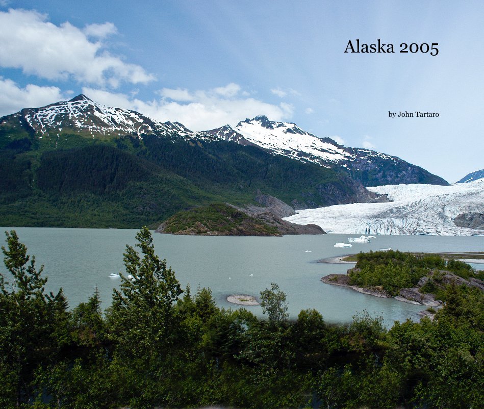 View Alaska 2005 by John Tartaro