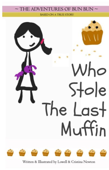 Ver Who Stole The Last Muffin por Lowell Newton, Cristina Newton