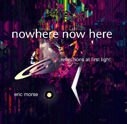 View nowhere now here by eric morse