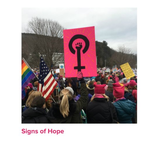 View Signs of Hope by Participants of the Women's March 2017