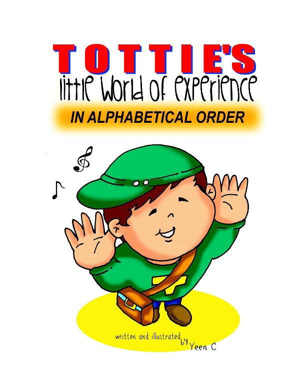 Ver Tottie's Little World of Experience in Alphabetical Order por Yeen C