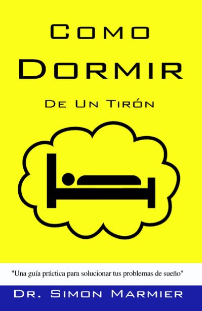 View Cómo Dormir De Un Tirón by Dr. Simon Marmier